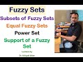 Fuzzy Sets | Fuzzy Subsets | Equal Sets | Power Sets | Support of a Fuzzy Sets