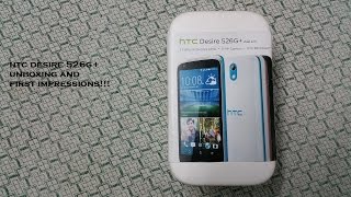 HTC DESIRE 526G+ UNBOXING AND FIRST IMPRESSIONS !!!