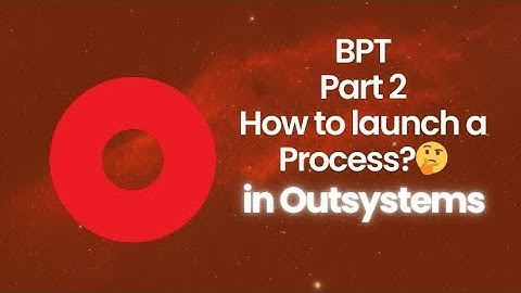 Outsystems BPT Made Easy - Part 2 Tutorial - How to launch a Process