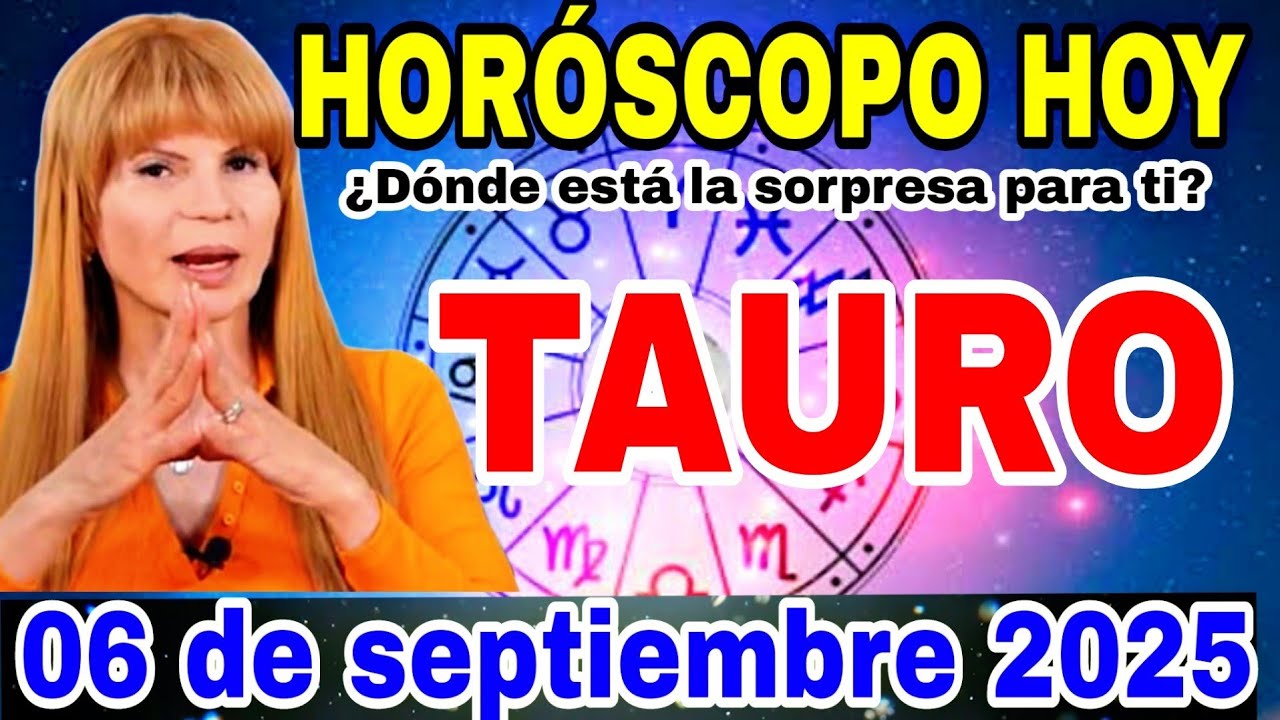 🔹 Horóscopo de Tauro para hoy, sábado 6 de septiembre de 2025 - YouTube