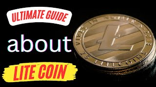 An Ultimate Guide to Lite Coin LTC and its Halving
