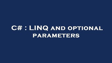 C# : LINQ and optional parameters