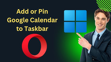 How to Add or Pin Google Calendar to Windows 11 Taskbar using Opera | GearUpWindows Tutorial