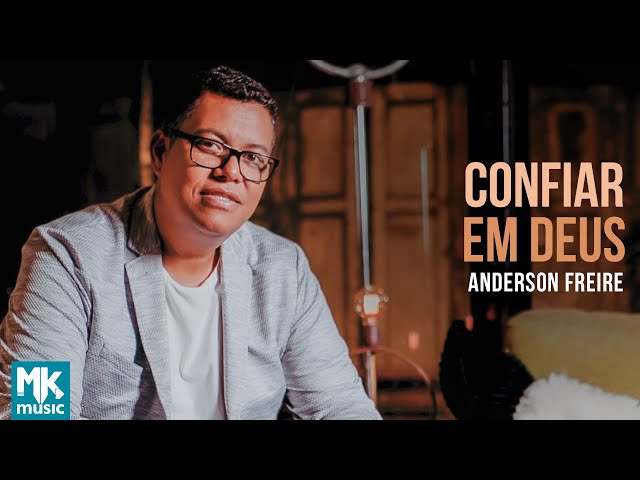 ANDERSON FREIRE - CONFIAR EM DEUS