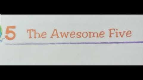 Erudite-class-5,EVS,ch-The Awesome five,3rd September, by Amit mukherjee.