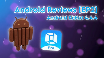 Android Reviews EP2: Android 4.4.4 KitKat [VMOS Pro]