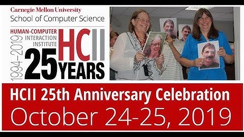 HCII 25th Welcome from Jodi Forlizzi and Martial Hebert