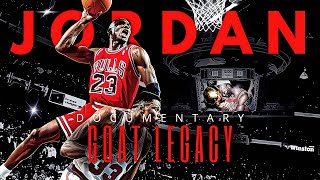 Michael Jordan • GOAT LEGACY • Documentary