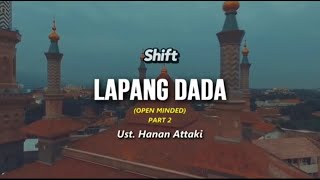 Lapang dada part2||ust. hanan attaki