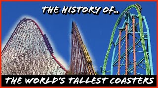 The History of The Worlds Tallest Roller Coasters