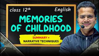 Memories of Childhood | (SUMMARY + NARRATIVE TECHNIQUES) | Class 12 | ONE SHOT | BOARDS 2026
