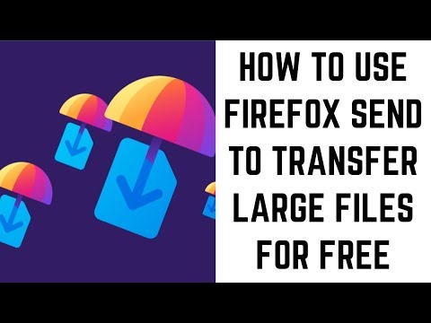 How to Use Firefox Send to Transfer Large Files for Free