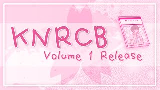 【KNRCB】 Volume 1 Announcement