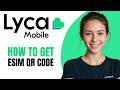 How to Get eSIM QR Code on Lycamobile 2026
