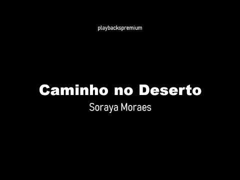 Caminho no Deserto - Soraya MoraesPlayBack 1 Tom Acima(legendado