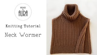Knitting Tutorial / Neck Warmer