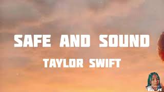 TAYLOR SWIFT-SAFE AND SOUND (LYRICS)
