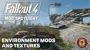 Fallout 4 Mod Spotlight: Environment Mods and Textures