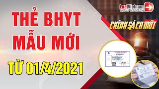 Ai Phải Đổi Thẻ BHYT Mẫu Mới Từ 01\/4\/2021? | LuatVietnam