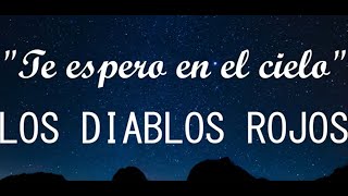 Video thumbnail of "Los Diablos Rojos - Te espero en el cielo (LYRICS)"