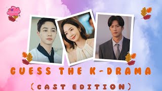 [ Quiz ] GUESS THE K-DRAMA TITLE (Cast Edition) - Ep. 10