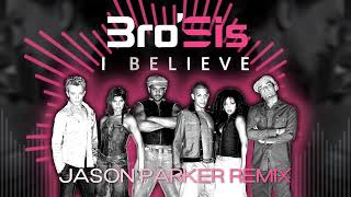 Bro'Sis - I Believe (Jason Parker Remix) #2000s #german