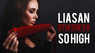 LIASAN UTIASHEVA  ► SO HIGH