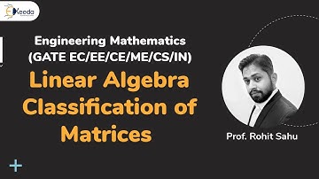 How to Classify Matrices in Linear Algebra | GATE | Engineering Mathematics | CSE