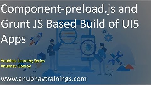 Component-preload.js | Grunt JS Build with WebIDE Full Stack | Web IDE in SAP Cloud Platform