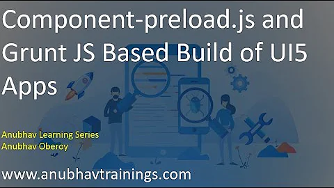 Component-preload.js | Grunt JS Build with WebIDE Full Stack | Web IDE in SAP Cloud Platform