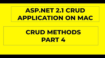 ASP.NET 2.1 CRUD Application On Mac  - CRUD Methods - Part 4