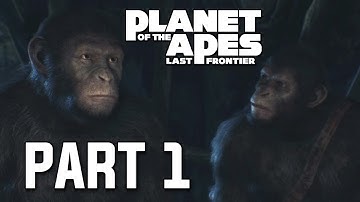 PLANET OF THE APES: LAST FRONTIER Full Gameplay Walkthrough (With Commentary) - PART 1