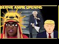 Bernie anime opening  plutocracyisnotaplanet  aychristene reacts