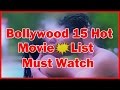 Bollywood Hot Bold Movie List | Hindi film Must watch 2017