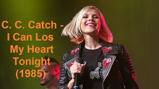 C. C. Catch - I Can Lose My Heart Tonight (1985)