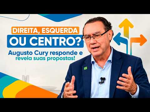 RIGHT, LEFT, OR CENTER? AUGUSTO CURY RESPONDS AND REVEALS HIS PROPOSALS! | Augusto Cury