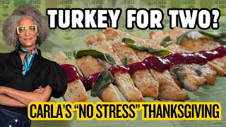 Turkey For Two? Carlas No-Stress Thanksgiving