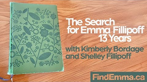 The Search for Emma Fillipoff - 13 Years, with Kimberly Bordage and Shelley Fillipoff (2025) 