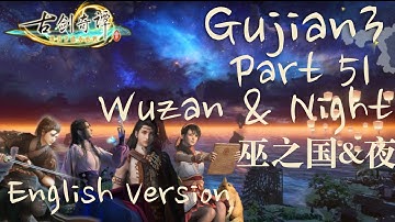 Gujian 3 English Playthrough Part 51 - Wuzan & Night Lotuscape【巫之国&夜】古剑奇谭三全剧情