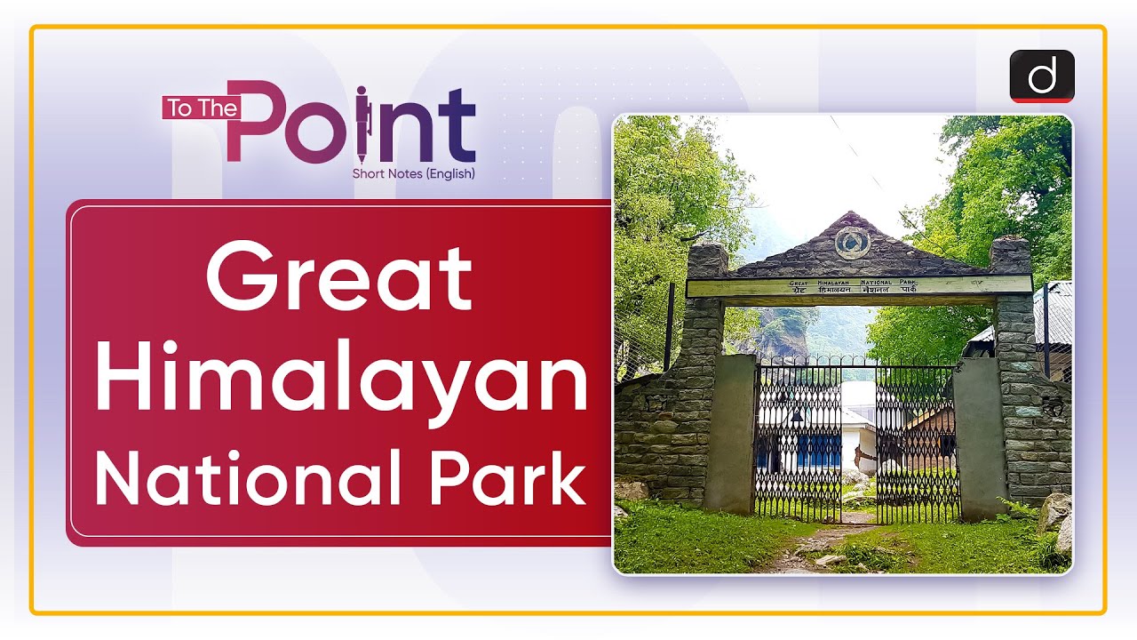 Great Himalayan National Park: UNESCO - To The Point | Drishti IAS English – Watch On YouTube
