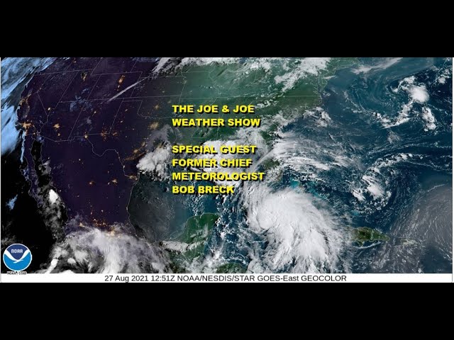 Joe & Joe Weather Show Ida Aims For Louisiana  Guest Meteorologist Bob Breck WVUE-TV New Orleans