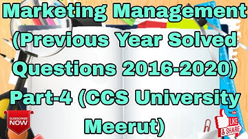 Marketing Management (Previous Year Solved Questions 2016-2020) Part-4 (CCS University Meerut)