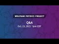 Wolfram Physics Project: Update with Q&A Tuesday, Oct. 19, 2021