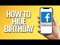 How To Hide Your Birthday On Facebook Tutorial