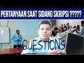 PERTANYAAN YANG SERING DITANYAKAN SAAT SIDANG SKRIPSI