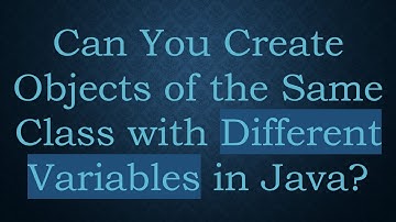 Can You Create Objects of the Same Class with Different Variables in Java?