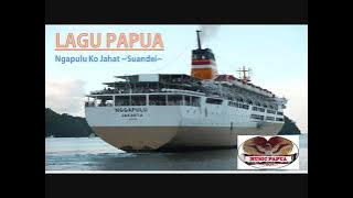 nggapulu ko jahat #lagu Papua~suandei