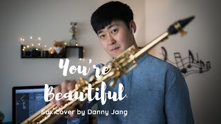 You're Beautiful - James Blunt (Kenny G Ver.) Saxophone Cover by Danny Jang