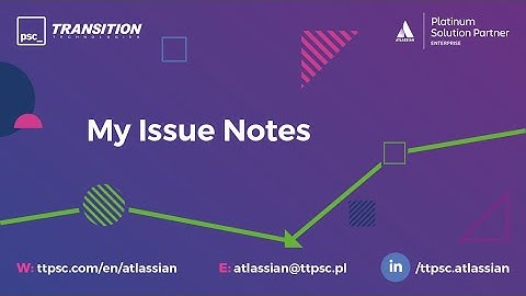 My Issue Notes for Jira  - Codegeist 2020 App by TT PSC