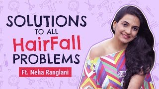 Solutions to all hair fall problems Ft. Neha Ranglani | Pinkvilla